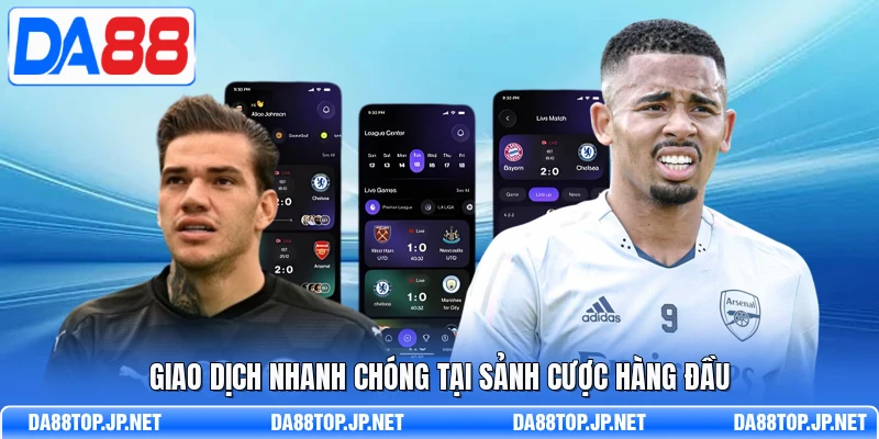 Giao dịch nhanh chóng tại sảnh cược hàng đầu
