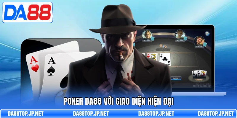 Poker DA88 với giao diện hiện đại